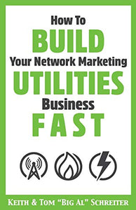 How To Build Your Network Marketing Utilities Business Fast 