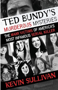 Ted Bundy's Murderous Mysteries 