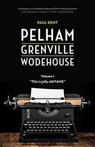 Pelham Grenville Wodehouse - Volume 1: This Is Jolly Old Fame 