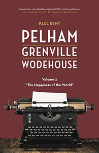 Pelham Grenville Wodehouse - Volume 3: The Happiness of the World 