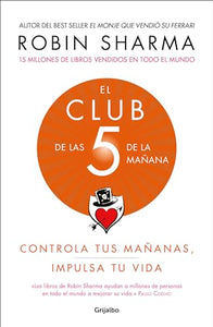 El Club de las 5 de la mañana: Controla tus mañanas, impulsa tu vida / The 5 AM Club: Own Your Morning. Elevate Your Life. 