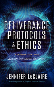 Deliverance Protocols & Ethics 