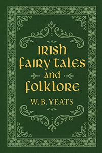 Irish Fairy Tales and Folklore 