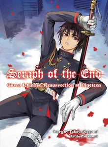 Seraph of the End: Guren Ichinose, Resurrection at Nineteen, volume 1 