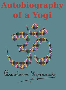 Autobiography of a Yogi 