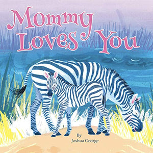 Mommy Loves You - Little Hippo Books - Children's Padded Board Book 