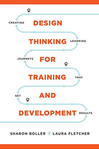 Design Thinking for Training and Development 