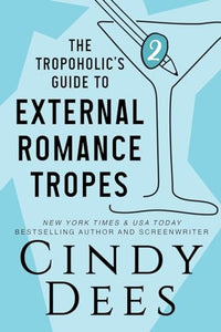 The Tropoholic's Guide to External Romance Tropes 