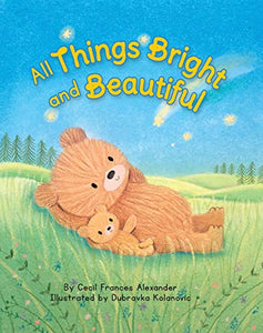 All Things Bright and Beautiful  Childrens Padded Board Book  Classic Religious Hymn 