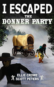 I Escaped The Donner Party 