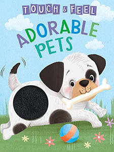 Adorable Pets: A Touch and Feel Book - Children's Board Book - Educational 