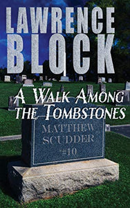 A Walk Among the Tombstones 