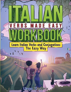 Italian Verbs Made Easy Workbook 