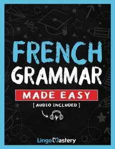 French Grammar Made Easy 