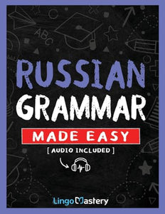 Russian Grammar Made Easy 