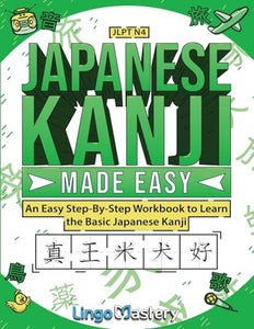 Japanese Kanji Made Easy 