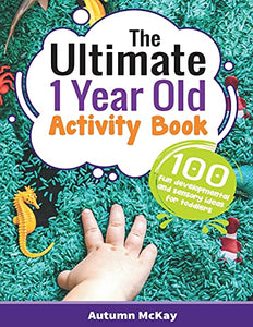 The Ultimate 1 Year Old Activity Book 