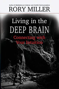 Living in the Deep Brain 