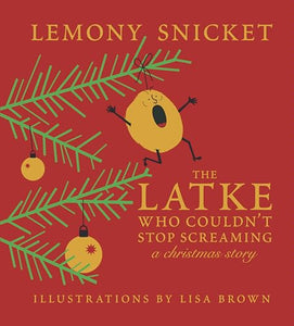 The Latke Who Couldn't Stop Screaming 