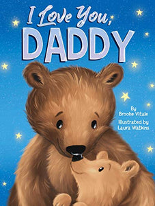 I Love You, Daddy - Children's Padded Board Book - Love 