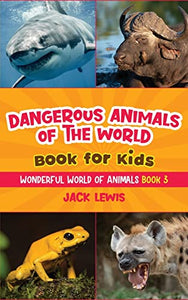 Dangerous Animals of the World Book for Kids 