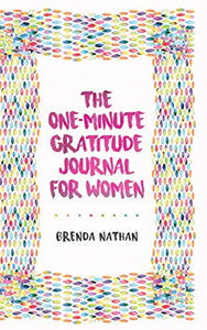 The One-Minute Gratitude Journal for Women 