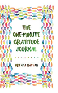 The One-Minute Gratitude Journal 