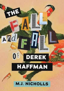 The Fall and Fall of Derek Haffman 