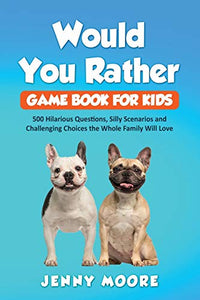 Would You Rather Game Book for Kids 