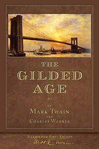 The Gilded Age (Illustrated First Edition) 