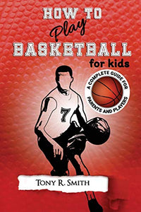 How to Play Basketball for Kids 