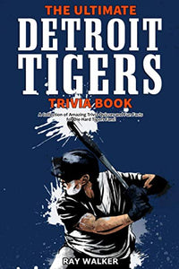 The Ultimate Detroit Tigers Trivia Book 