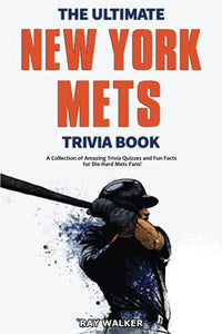 The Ultimate New York Mets Trivia Book 