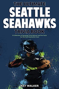 The Ultimate Seattle Seahawks Trivia Book 