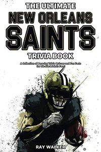 The Ultimate New Orleans Saints Trivia Book 