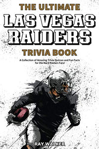 The Ultimate Las Vegas Raiders Trivia Book 