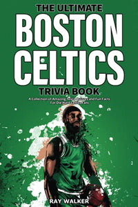 The Ultimate Boston Celtics Trivia Book 