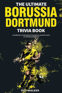 The Ultimate Borussia Dortmund Trivia Book 