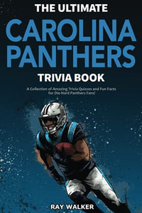 The Ultimate Carolina Panthers Trivia Book 