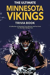 The Ultimate Minnesota Vikings Trivia Book 