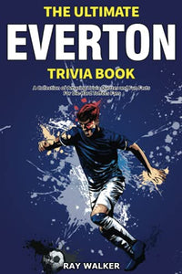 The Ultimate Everton Trivia Book 