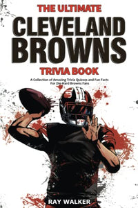 The Ultimate Cleveland Browns Trivia Book 