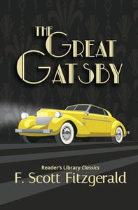 The Great Gatsby - Reader's Library Classic 