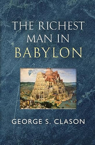 The Richest Man in Babylon - The Original 1926 Classic (Reader's Library Classics) 