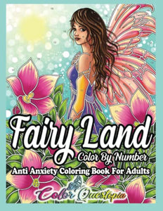 Fairy Land Color By Number Coloring Book for Adults - Anti Anxiety: Fantasy and Magic for Relaxation (Color By Number For Adults) 