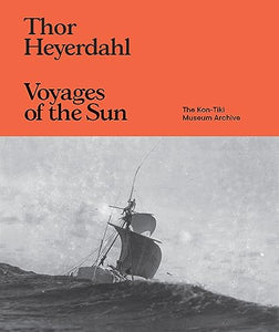 Thor Heyerdahl: Voyages of the Sun 