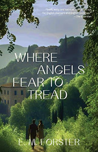 Where Angels Fear to Tread (Warbler Classics Annotated Edition) 