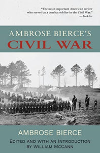 Ambrose Bierce's Civil War (Warbler Classics Annotated Edition) 