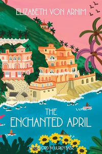 The Enchanted April (Warbler Classics Annotated Edition) 