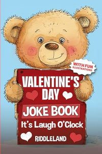 It's Laugh O'Clock Joke Book: Valentine's Day Edition: For Boys and Girls - Hilarious Gift for Kids and Family (Valentine's Day Books For KIds) 